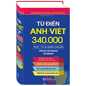 Từ Điển Anh Việt 340.000 Mục Từ Và Định Nghĩa (Bìa Cứng) - Tái Bản 2 - Việt An