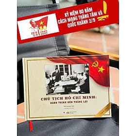 (Sách ảnh, bìa cứng) CHỦ TỊCH HỒ CHÍ MINH - HÀNH TRÌNH ĐẾN THẮNG LỢI - Đỗ Hoàng Linh - Huy Hoàng Bookstore - Linh Linh
