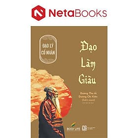 Đạo Lý Cổ Nhân - Đạo Làm Giàu - Lý Gia