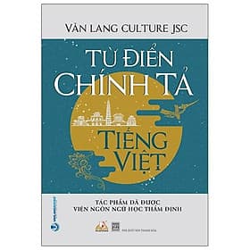 Từ Điển Chính Tả Tiếng Việt ( Tác Phẩm Được Viện Ngôn Ngữ Học Thẩm Định) - Văn