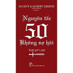 Sách Nguyên tắc 50 - Không sợ hãi (Tái Bản 2022) - 50 Cent & Robert Greene