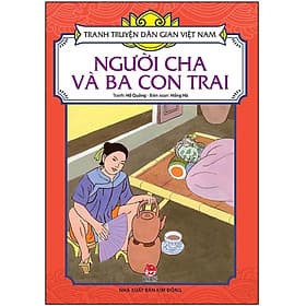 Người Cha Và Ba Con Trai - Tranh Truyện Dân Gian Việt Nam - NXB Kim Đồng - Chà