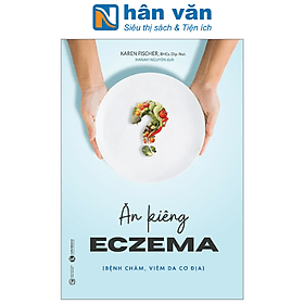 Ăn Kiêng Eczema (Bệnh Chàm, Viêm Da Cơ Địa) - An
