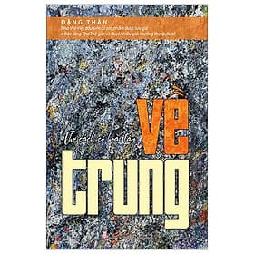 Thơ Cách Cổ Hoài Tân - Về Trung - Tân Hoa