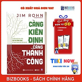 Càng kiên định càng thành công: 12 phẩm chất rèn luyện tâm trí vững vàng để hoàn thành xuất sắc mọi việc - BIZBooks