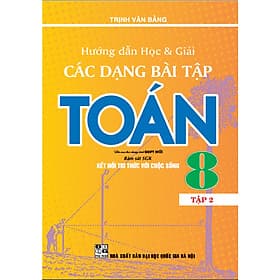 Hướng đẫn Học Và Giải Các Dạng Bài Tập Toán 8 - Tập 2 (Bám Sát sgk kết Nối tri Thức Với Cuộc Sống) - Nha Nha