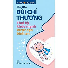 Sách Thai kỳ khỏe mạnh - Vượt cạn bình an- NXB Trẻ - Bản Quyền - Bình