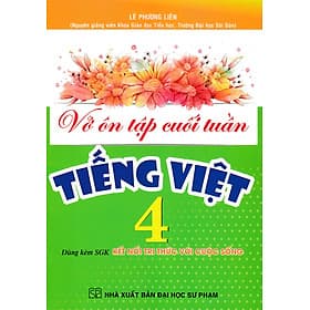 Vở Ôn Tập Cuối Tuần Tiếng Việt 4 (Dùng Kèm SGK Kết Nối Tri Thức Với Cuộc Sống) _HA - An Vi