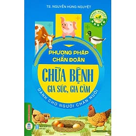Phương Pháp Chẩn Đoán, Chữa Bệnh Gia Súc, Gia Cầm Dành Cho Người Chăn Nuôi