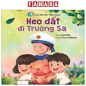 Em Yêu Biển Đảo-Biên Cương - Heo Đất Đi Trường Sa - Uyên Đào