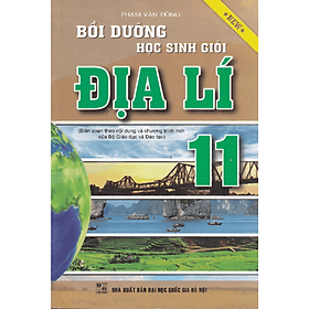 Bồi Dưỡng Học Sinh Giỏi Địa Lí 11_KV - Cty Văn Hóa Khang Việt