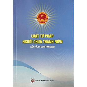 Luật Tư Pháp Người Chưa Thành Niên Sửa Đổi, Bổ Sung Năm 2025 - Nhã Nam