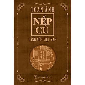 Nếp Cũ - Làng Xóm Việt Nam - Làn