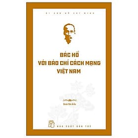 Di Sản Hồ Chí Minh - Bác Hồ Với Báo Chí Cách Mạng Việt Nam - Bản Quyền - Minh
