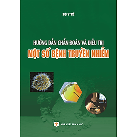 Hướng Dẫn Chẩn Đoán Và Đi.ều T.rị Một Số Bệ.nh Truyền Nhiễm