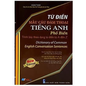 Từ Điển Mẫu Câu Đàm Thoại Tiếng Anh Phổ Biến: Từ A Đến Z - Văn