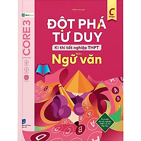 Đột phá tư duy Kì thi tốt nghiệp THPT môn Ngữ Văn - Duy Văn