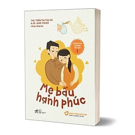 Nuôi Con Không Áp Lực 1 - Mẹ Bầu Hạnh Phúc - Hạ