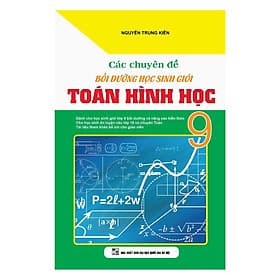 Sách - Các Chuyên Đề Bồi Dưỡng Học Sinh Giỏi Toán Hình Học Lớp 9 - Khang Việt Book - Việt Hà