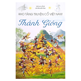 Kho Tàng Truyện Cổ Việt Nam - Thánh Gióng (ML) - Thanh Hoa