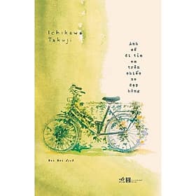 Anh sẽ đi tìm em trên chiếc xe đạp hỏng