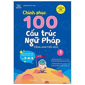 Sách Chinh Phục 100 Cấu Trúc Ngữ Pháp Tiếng Anh Tiểu Học - Tập 1 - Trúc An