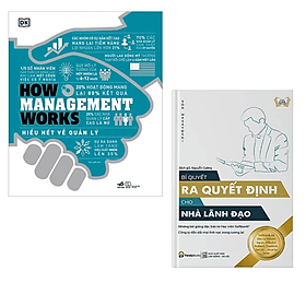 Combo 2 cuốn sách Kĩ Năng Làm Việc : Bí Quyết Ra Quyết Định Dành Cho Lãnh Đạo + How Management Works - Hiểu Hết Về Quản Lý - Lý Nhĩ