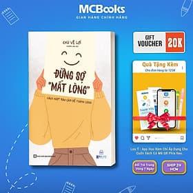 Đừng Sợ Mất Lòng - Cách Vượt Rào Cản Để Thành Công - MCBooks - Long
