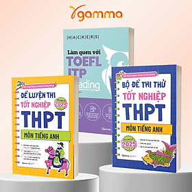 Combo Đề Luyện Thi Tốt Nghiệp THPT Môn Tiếng Anh + Làm Quen Với TOEFL ITP Reading + Bộ Đề Thi Thử Tốt Nghiệp THPT Môn Tiếng Anh - Thi Lâm