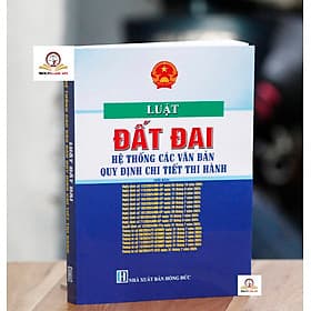 Luật Đất Đai hệ thống các văn bản quy định chi tiết thi hành - Nam Việt