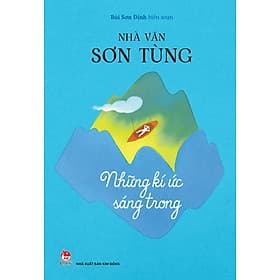 Nhà Văn Sơn Tùng - Những Kí Ức Sáng Trong - 