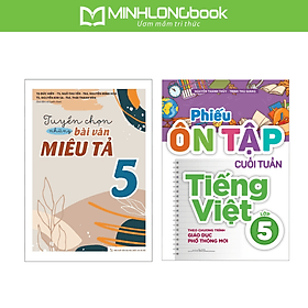 Sách: Combo Tuyển Chọn Những Bài Văn Miêu Tả Lớp 5 + Phiếu Ôn Tập Cuối Tuần Tiếng Việt Lớp 5 - Long