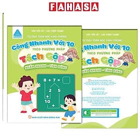 Tư Duy Toán Học Khai Phóng - Nhẩm Nhanh Tính Đúng - Cộng Nhanh Với 10 Theo Phương Pháp Tách Gộp - Nam Phương