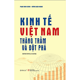 Sách Kinh tế Việt Nam: Thăng trầm và đột phá - Nhà Xuất Bản Chính Trị Quốc Gia Sự Thật