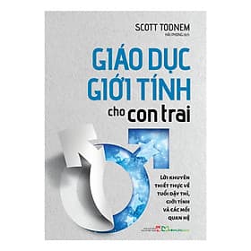 Giáo Dục Giới Tính Cho Con Trai - Lời Khuyên Thiết Thức Về Tuổi Dậy Thì, Giới Tính Và Các Mối Quan Hệ - Thương Thương