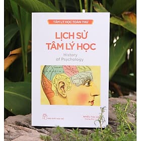 LỊCH SỬ TÂM LÝ HỌC – Nhiều tác giả – Vương Mộc dịch – NXB Trẻ - Mộc Nhi