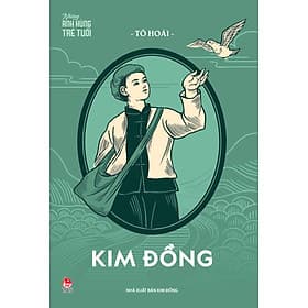 Sách Những Anh Hùng Trẻ Tuổi - Kim Đồng - Kim Ân