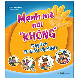Sách Mạnh Mẽ Nói "Không" - Dạy Trẻ Tự Bảo Vệ Mình - Minh Minh