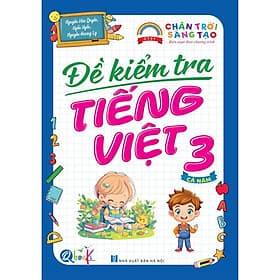 Đề Kiểm Tra Tiếng Việt Lớp 3 - Chân Trời Sáng Tạo - Cả năm (1 cuốn) - Bản Quyền