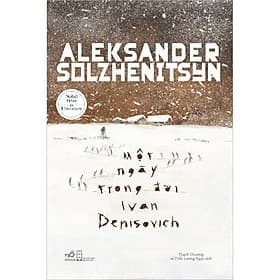 Sách Một ngày trong đời Ivan Denisovich - Nhã Nam