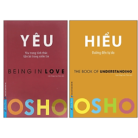 Combo 2Q: OSHO Yêu - Being In Love - Yêu Trong Tỉnh Thức + OSHO Hiểu - Đường Đến Tự Do - Tri Thức
