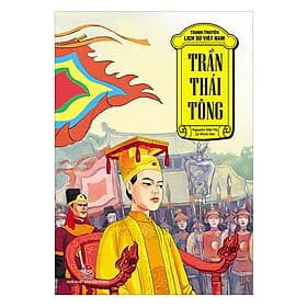 Tranh Truyện Lịch Sử Việt Nam: Trần Thái Tông - Nam Trần