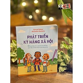 PHÁT TRIỂN KỸ NĂNG XÃ HỘI – 50 Hoạt động thú vị giúp bạn nhỏ kết bạn, giao tiếp và thành thạo các kỹ năng xã hội – Sarah Rebar và Natasha Daniels – Hoàng Linh dịch – Nhã Nam – NXB Hà Nội (Bìa mềm) - Hoàng Thu Hà