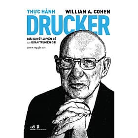 Thực Hành Drucker - Giải Quyết 40 Vấn Đề Của Quản Trị Hiện Đại - Nhà xuất bản Larousse