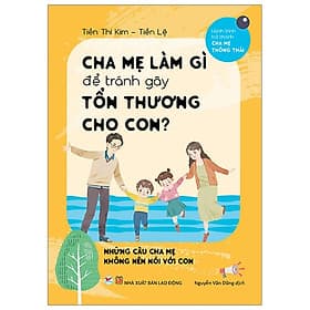 Sách Cha Mẹ Làm Gì Để Tránh Gây Tổn Thương Cho Con - Chà