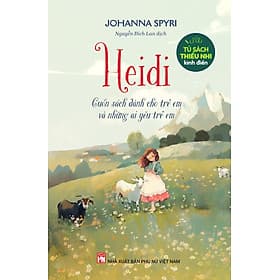 HEIDI - Cuốn sách dành cho trẻ em và những ai yêu trẻ em -Dịch giả Nguyễn Bích Lan - Nguyễn Nam