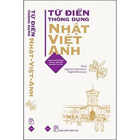 Từ điển thông dụng Nhật - Việt - Anh (Daily Japanese - Vietnamese - English Dictionary) - Việt An