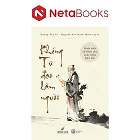 Minh Triết Cổ Nhân Cho Cuộc Sống Hiện Đại - Khổng Tử Đạo Làm Người - Khổng Tử