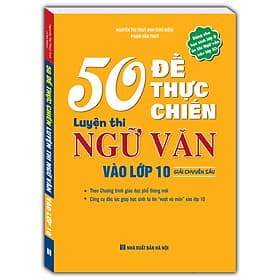 50 đề thực chiến luyện thi ngữ văn vào lớp 10 (giải chuyên sâu) - An Thi
