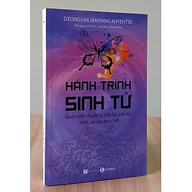 Hành Trình Sinh Tử - Khám phá quy trình cái chết theo Mật tông Tây Tạng - Quý Somsen
